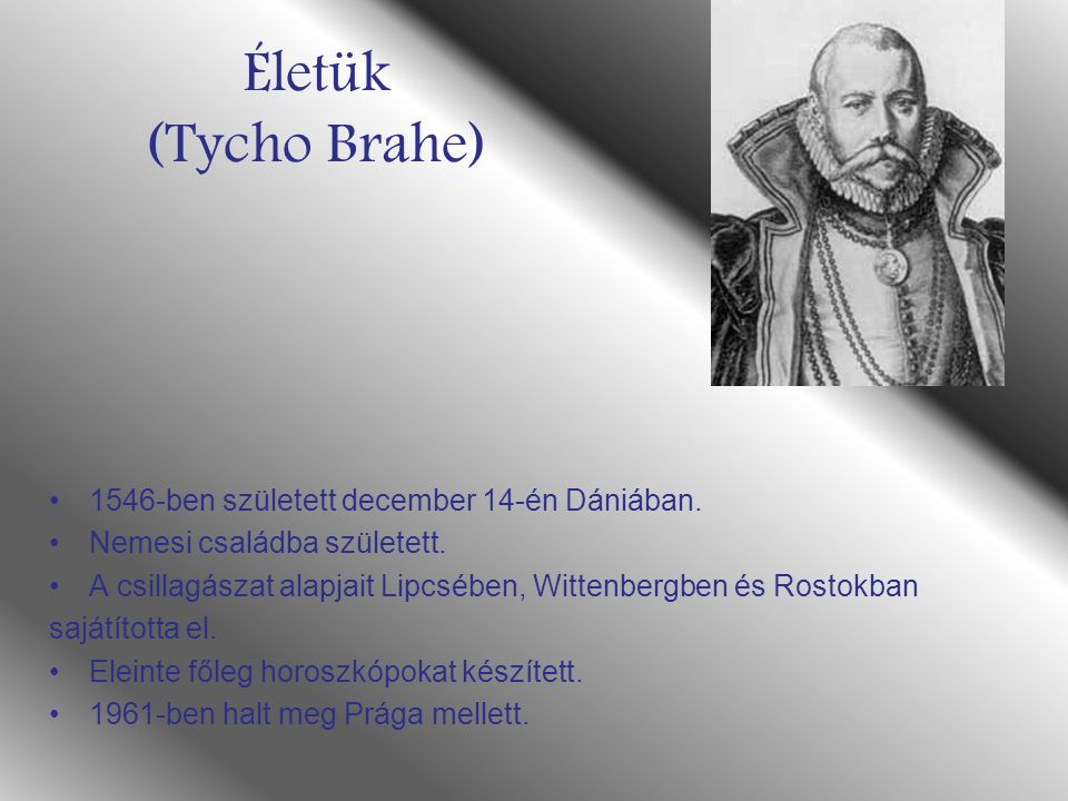 Életük (Tycho Brahe) 1546-ben született december 14-én Dániában.