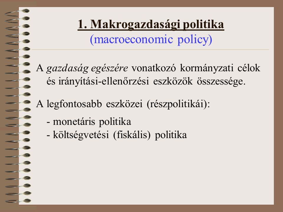 1. Makrogazdasági politika (macroeconomic policy)