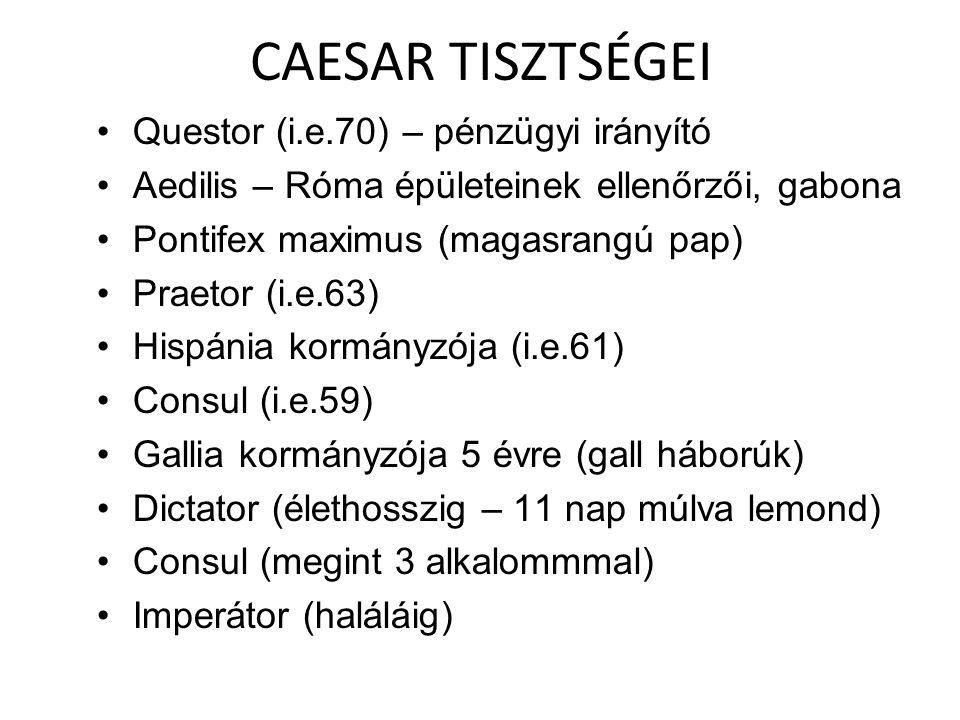 CAESAR TISZTSÉGEI Questor (i.e.70) – pénzügyi irányító