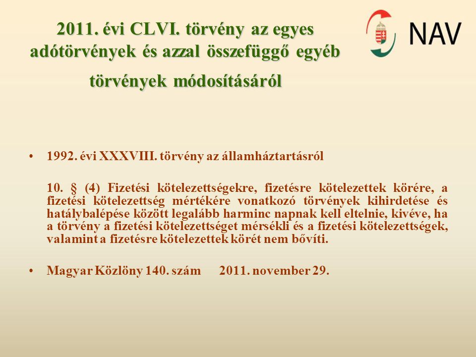 2011. évi CLVI. törvény az egyes adótörvények és azzal összefüggő egyéb törvények módosításáról