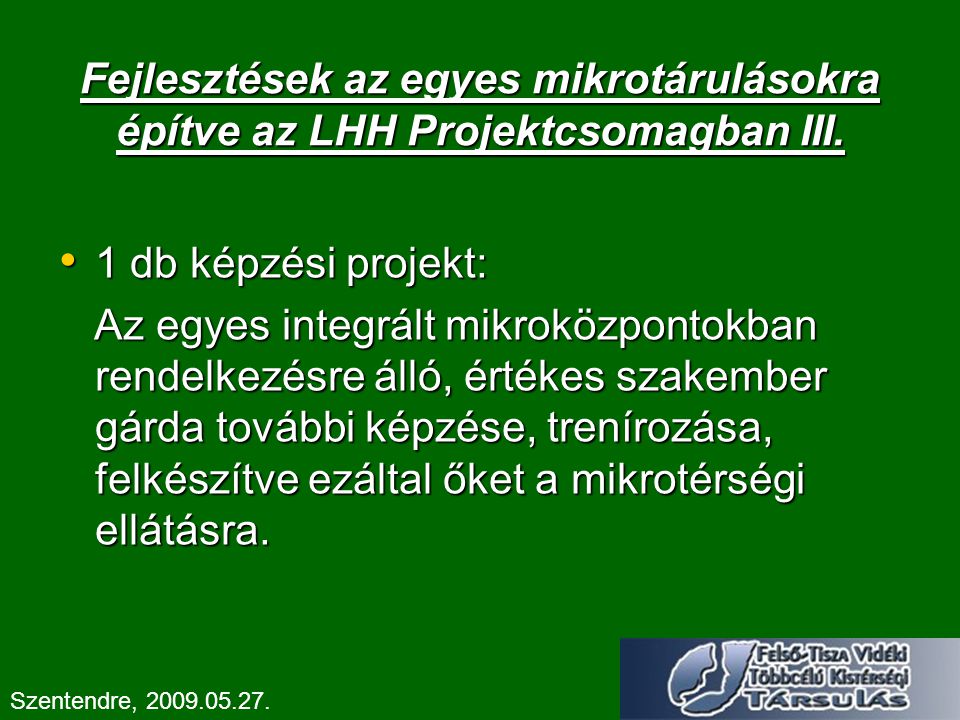 Fejlesztések az egyes mikrotárulásokra építve az LHH Projektcsomagban III.