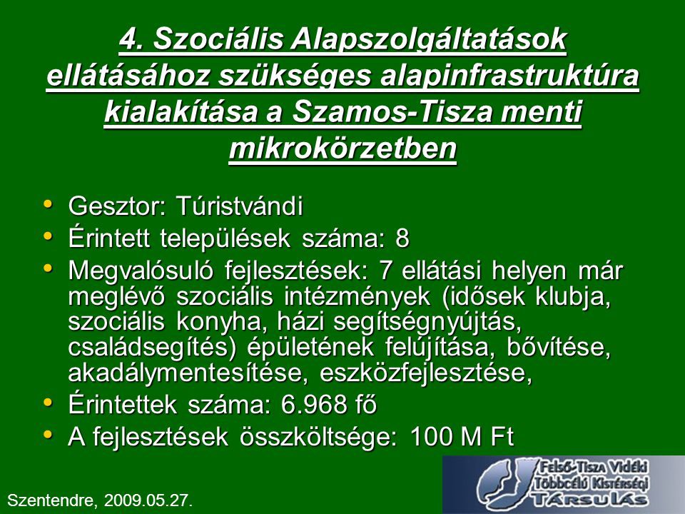 4. Szociális Alapszolgáltatások ellátásához szükséges alapinfrastruktúra kialakítása a Szamos-Tisza menti mikrokörzetben
