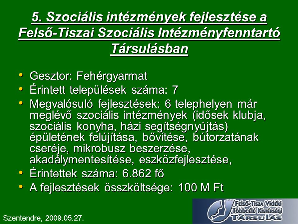 5. Szociális intézmények fejlesztése a Felső-Tiszai Szociális Intézményfenntartó Társulásban