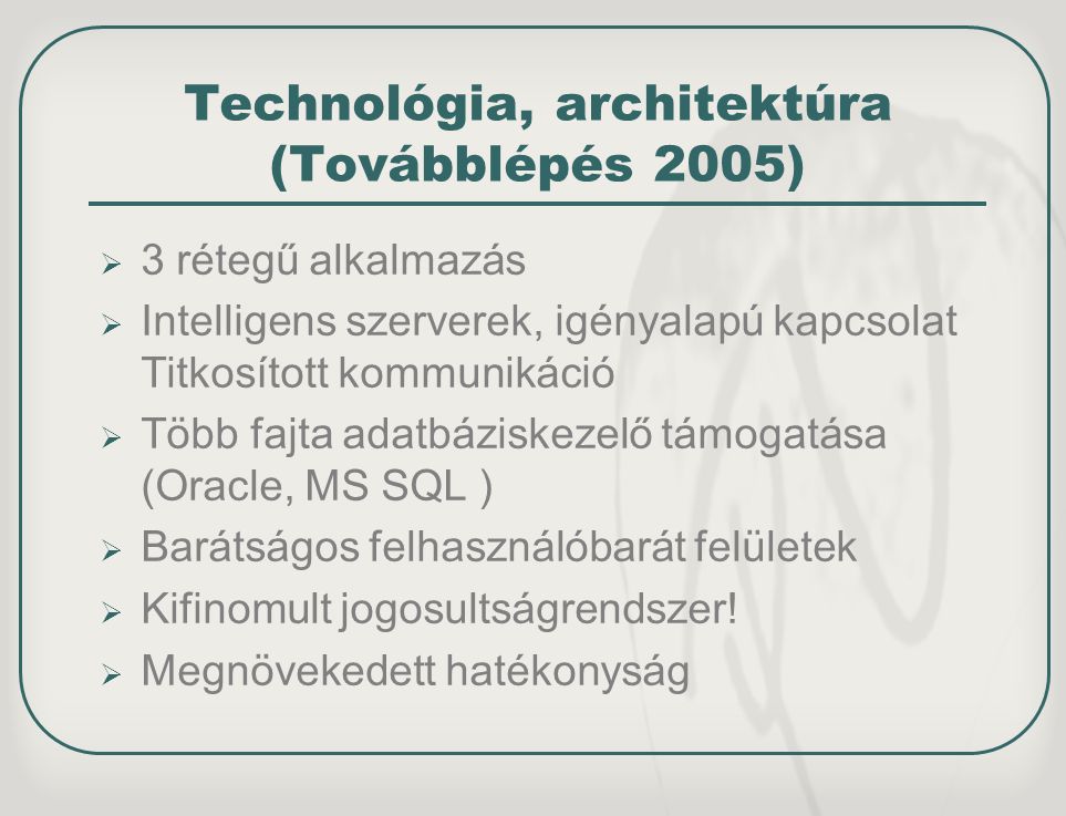 Technológia, architektúra (Továbblépés 2005)