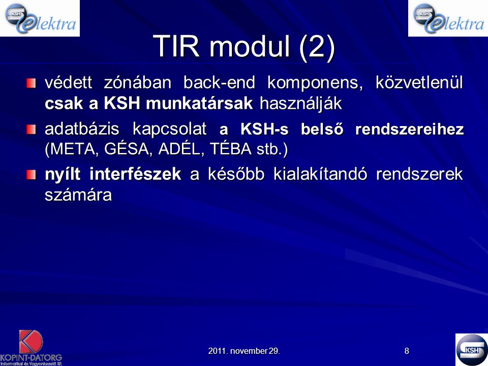 TIR modul (2) védett zónában back-end komponens, közvetlenül csak a KSH munkatársak használják.