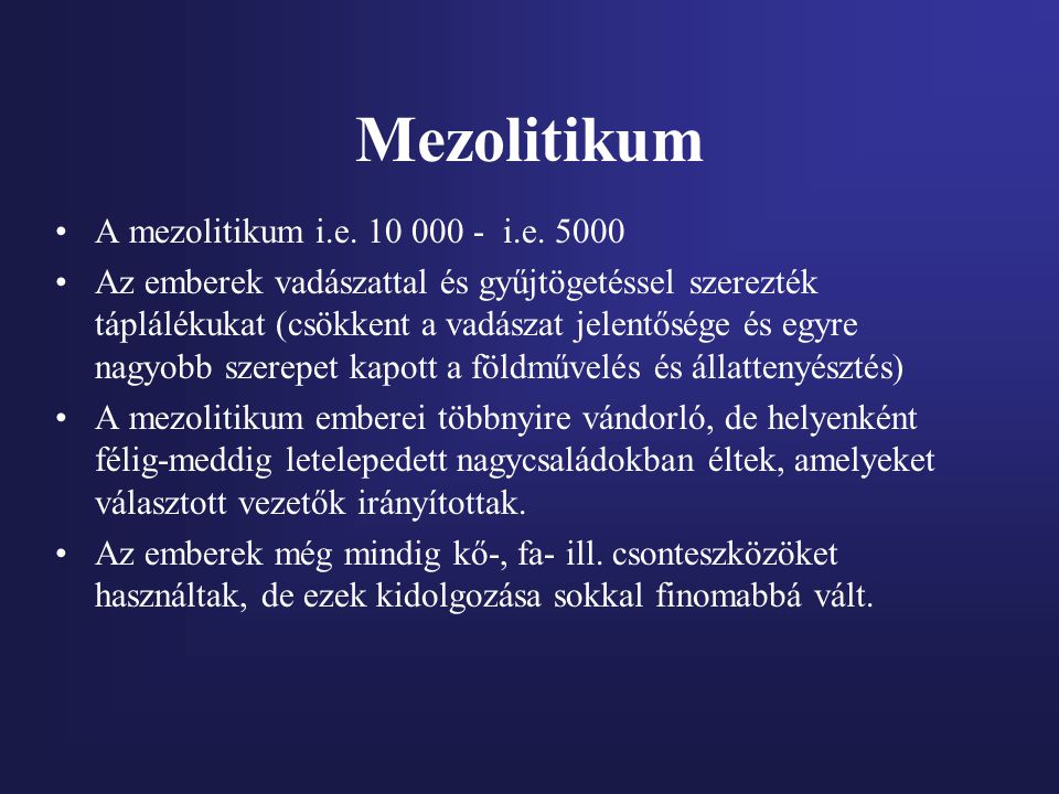 Mezolitikum A mezolitikum i.e i.e. 5000