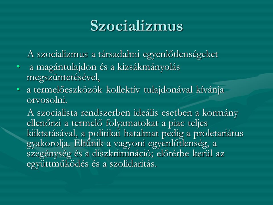 Szocializmus A szocializmus a társadalmi egyenlőtlenségeket