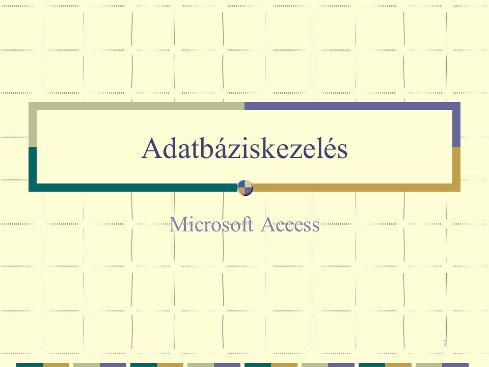 Adatbáziskezelés Microsoft Access