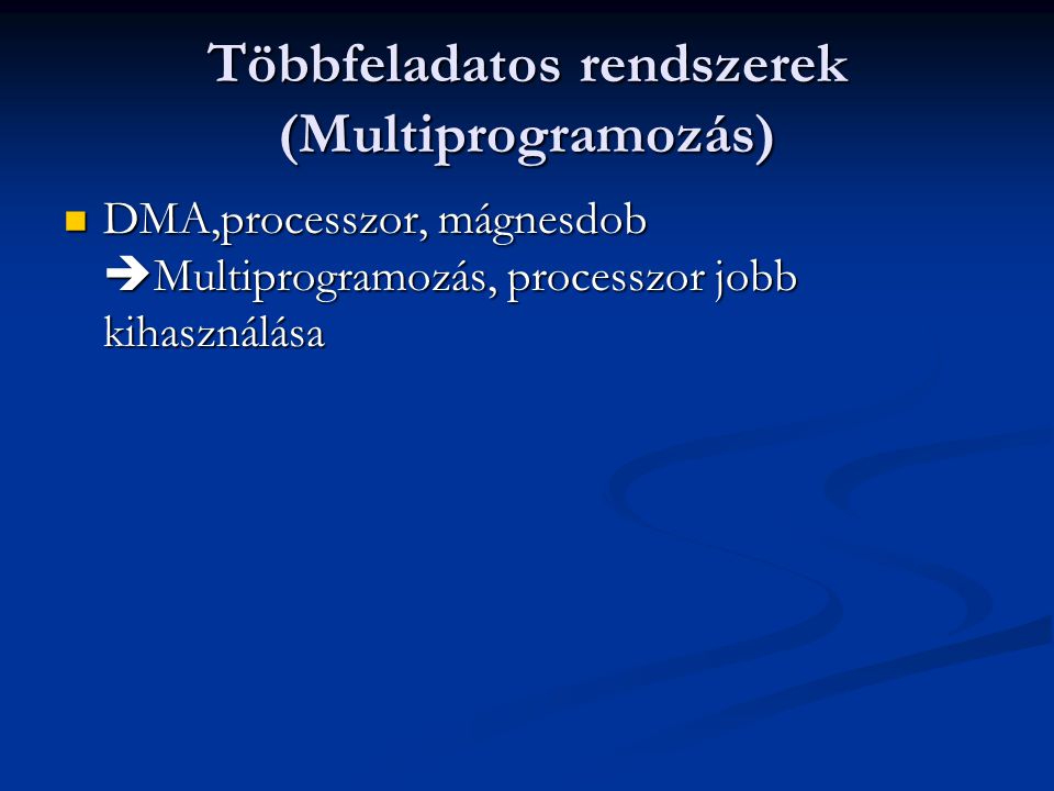 Többfeladatos rendszerek (Multiprogramozás)