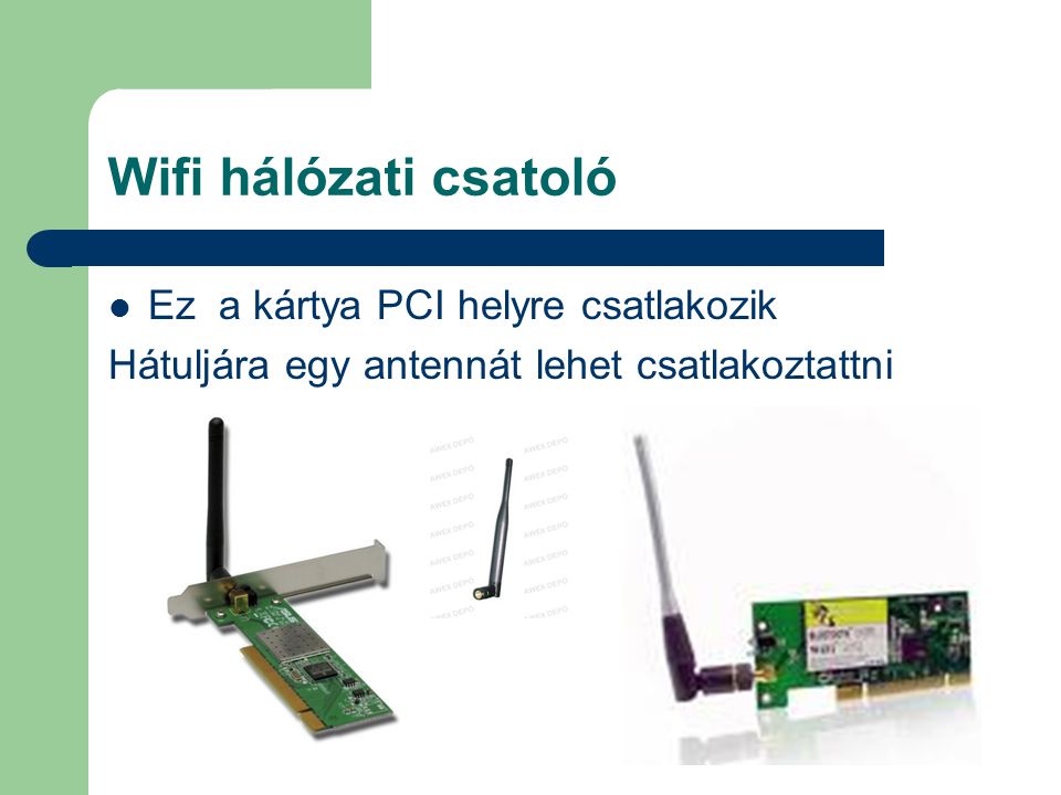 Wifi hálózati csatoló Ez a kártya PCI helyre csatlakozik