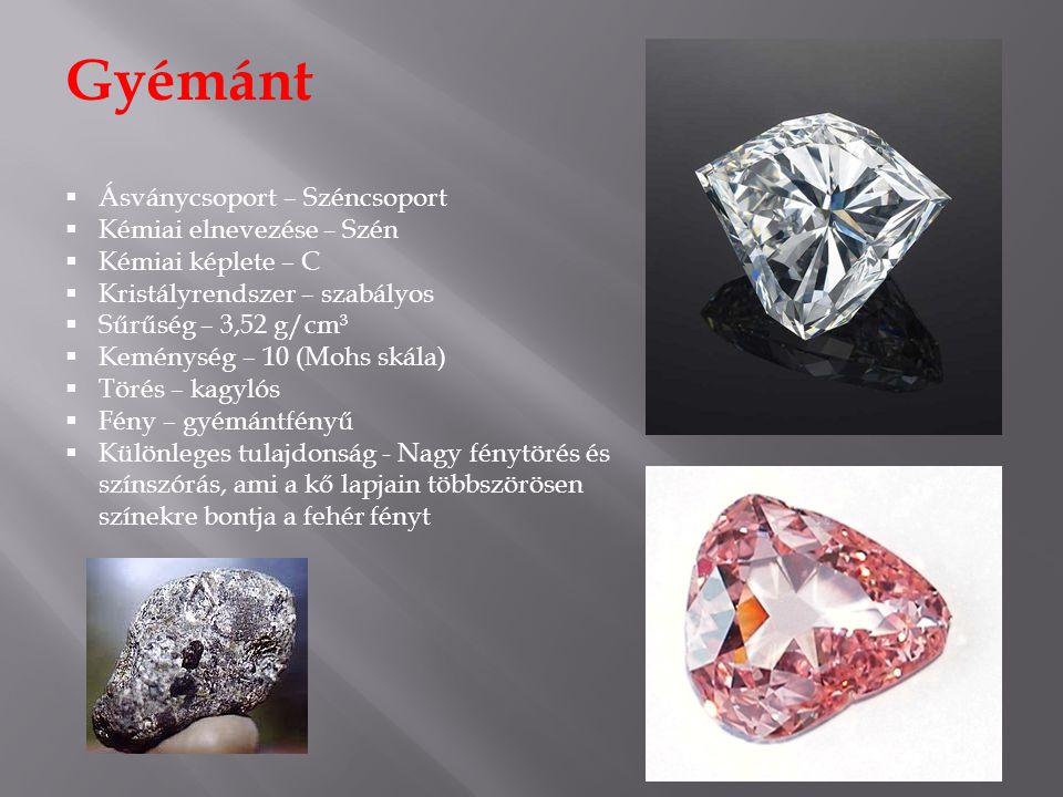 Gyémánt Ásványcsoport – Széncsoport Kémiai elnevezése – Szén