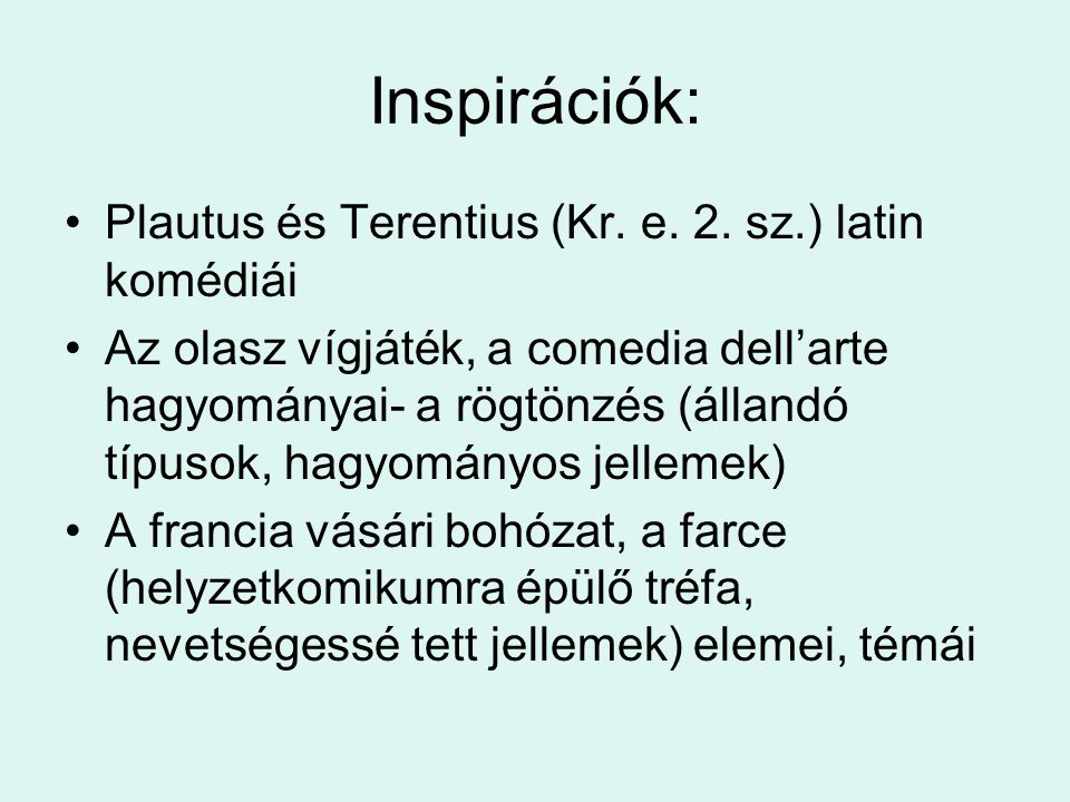 Inspirációk: Plautus és Terentius (Kr. e. 2. sz.) latin komédiái