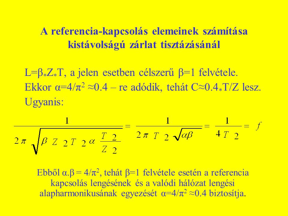 L=β*Z*T, a jelen esetben célszerű β=1 felvétele.