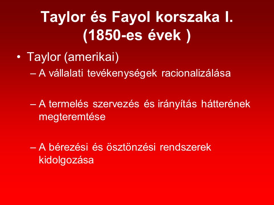 Taylor és Fayol korszaka I. (1850-es évek )