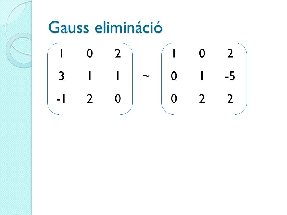 Gauss elimináció ~ -5 -1