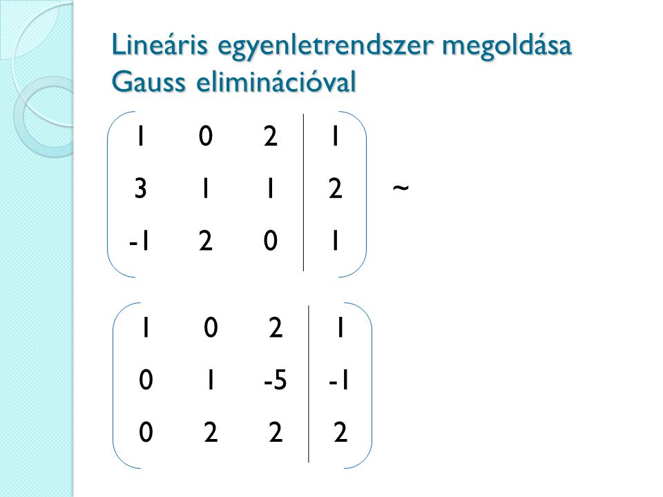 Lineáris egyenletrendszer megoldása Gauss eliminációval