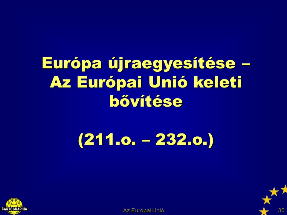 Európa újraegyesítése – Az Európai Unió keleti bővítése (211. o. – 232