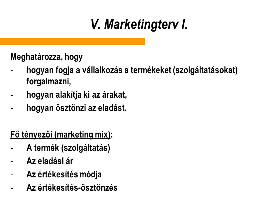 V. Marketingterv I. Meghatározza, hogy