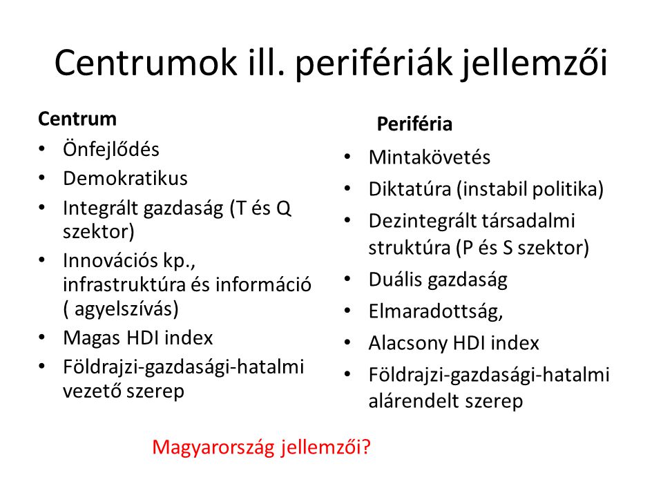 Centrumok ill. perifériák jellemzői
