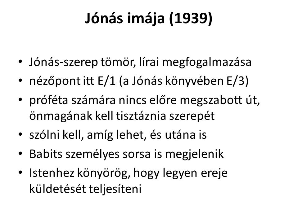 Jónás imája (1939) Jónás-szerep tömör, lírai megfogalmazása