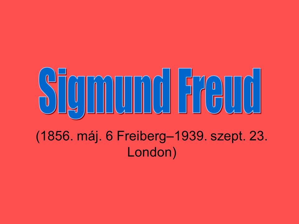 (1856. máj. 6 Freiberg–1939. szept. 23. London)