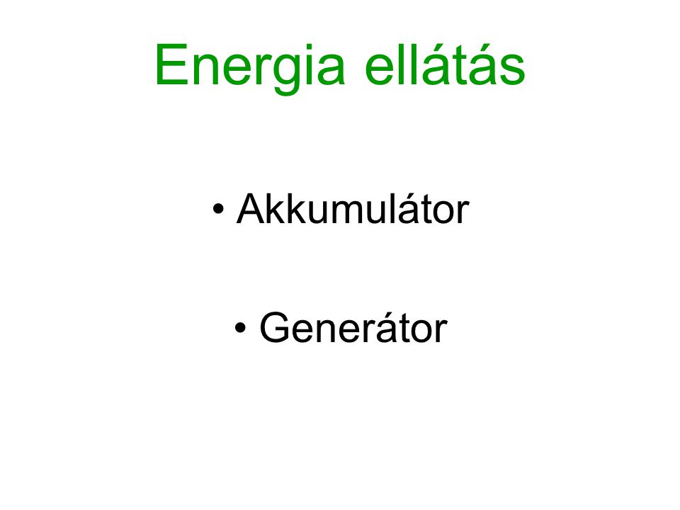 Energia ellátás Akkumulátor Generátor