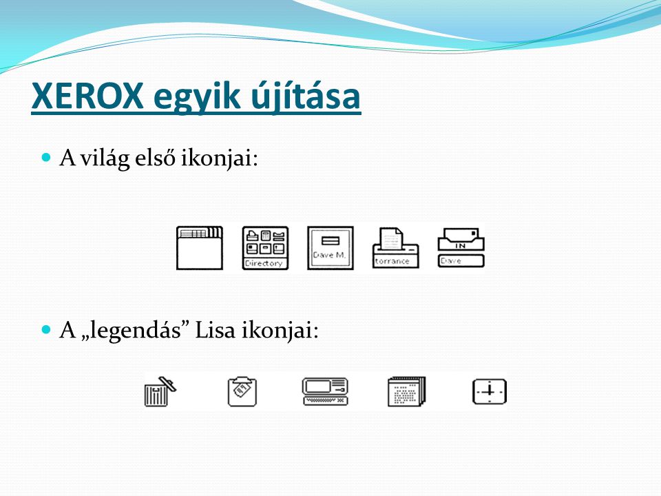 XEROX egyik újítása A világ első ikonjai: A „legendás Lisa ikonjai: