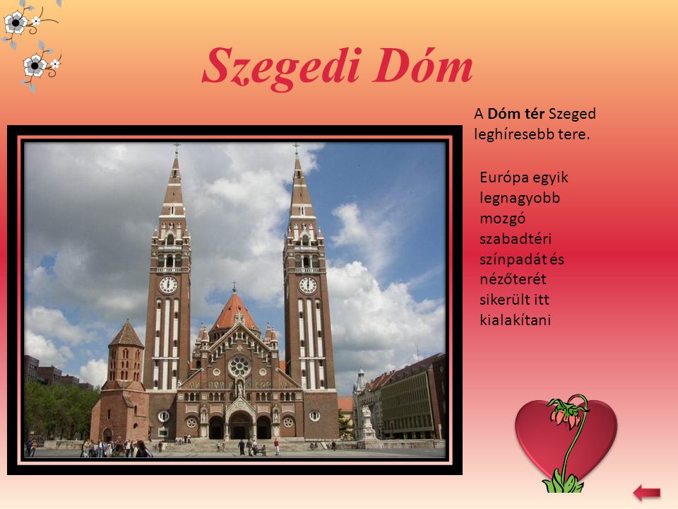 Szegedi Dóm A Dóm tér Szeged leghíresebb tere.