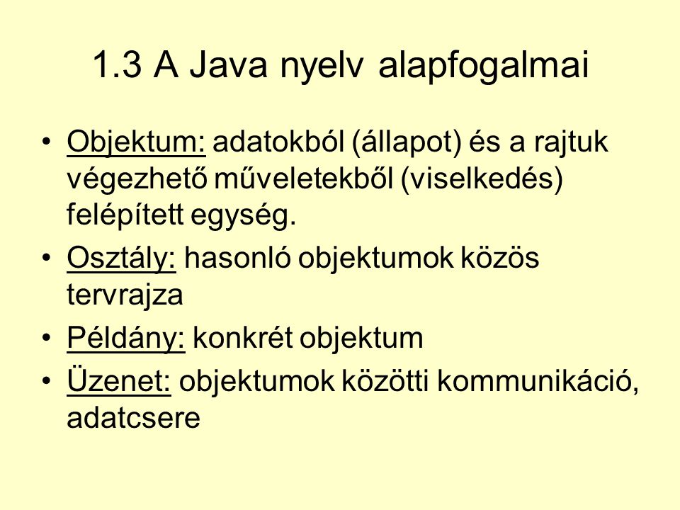 1.3 A Java nyelv alapfogalmai