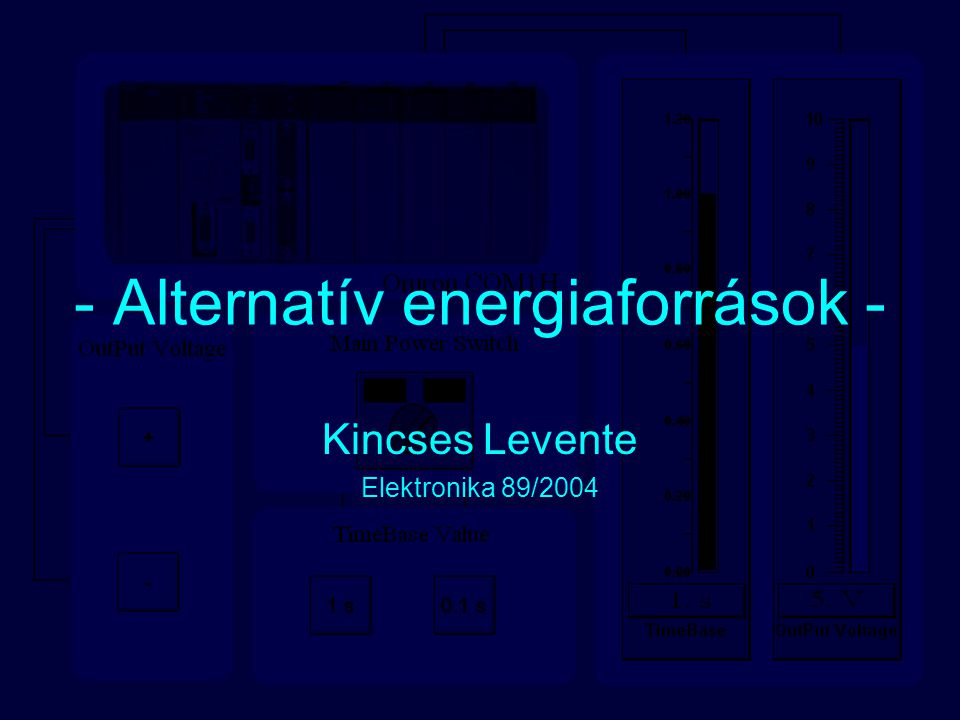 - Alternatív energiaforrások -