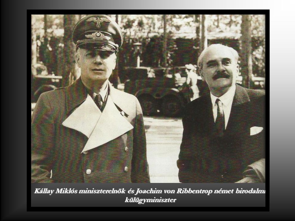 Kállay Miklós miniszterelnök és Joachim von Ribbentrop német birodalmi külügyminiszter