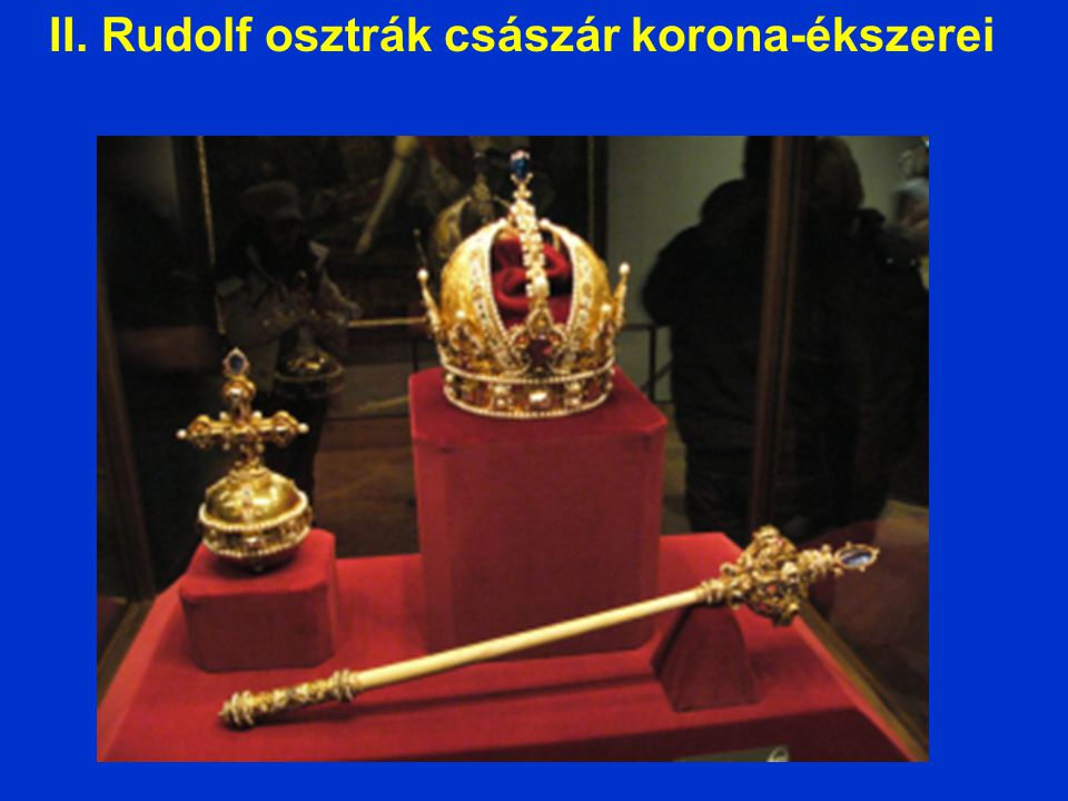 II. Rudolf osztrák császár korona-ékszerei