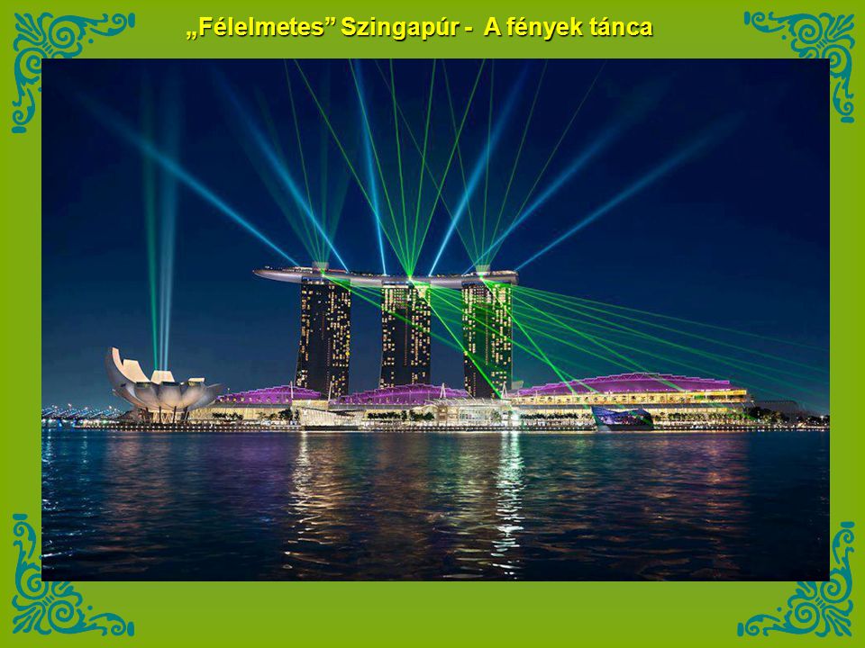 „Félelmetes Szingapúr - A fények tánca