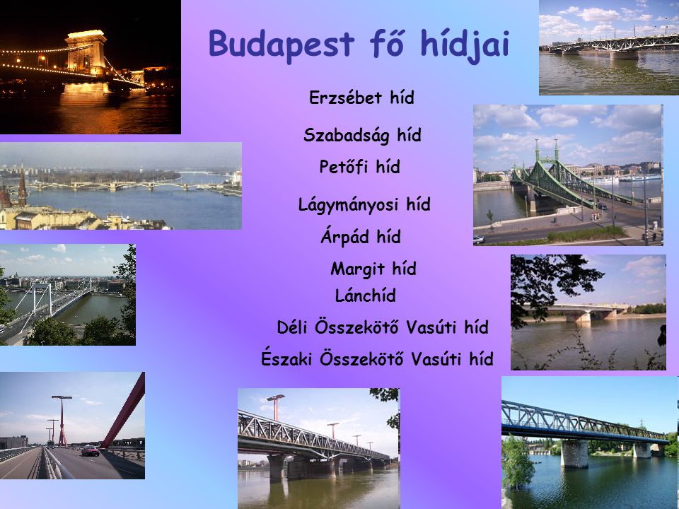 Budapest fő hídjai Erzsébet híd Szabadság híd Petőfi híd