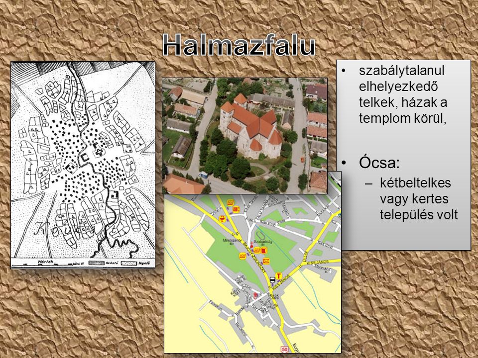 Halmazfalu szabálytalanul elhelyezkedő telkek, házak a templom körül, Ócsa: kétbeltelkes vagy kertes település volt.