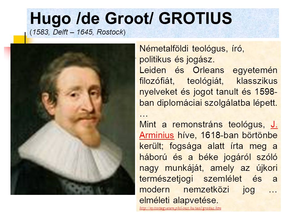 Hugo /de Groot/ GROTIUS (1583, Delft – 1645, Rostock)