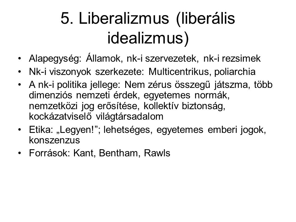 5. Liberalizmus (liberális idealizmus)