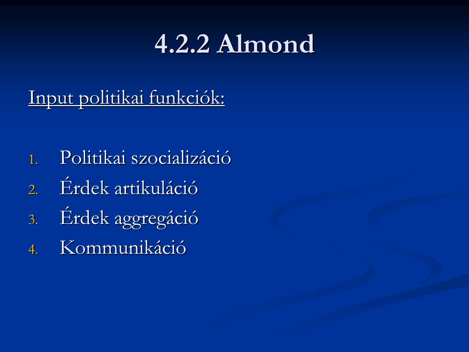 4.2.2 Almond Input politikai funkciók: Politikai szocializáció
