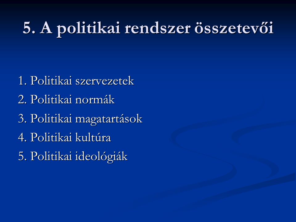 5. A politikai rendszer összetevői