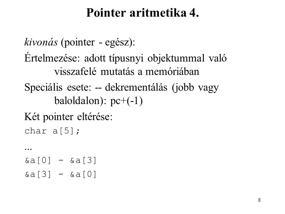 Pointer aritmetika 4. kivonás (pointer - egész):