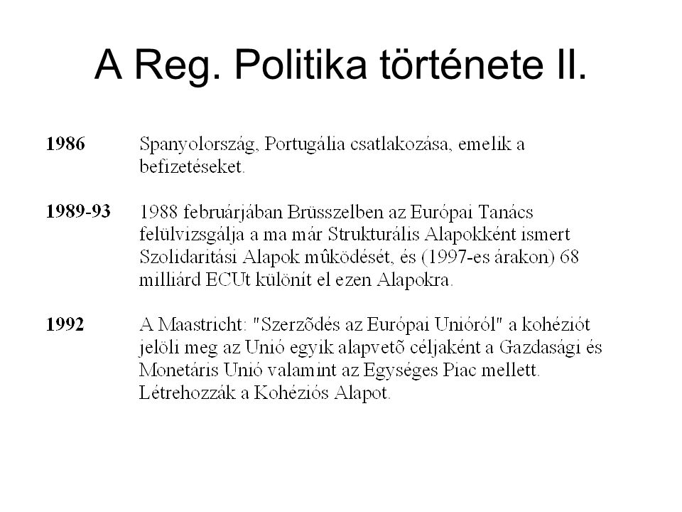 A Reg. Politika története II.