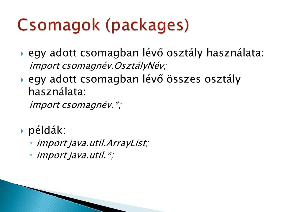 Csomagok (packages) egy adott csomagban lévő osztály használata: