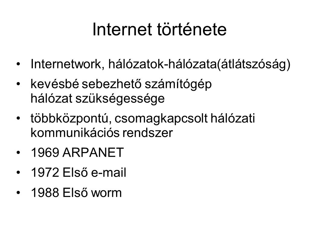Internet története Internetwork, hálózatok-hálózata(átlátszóság)