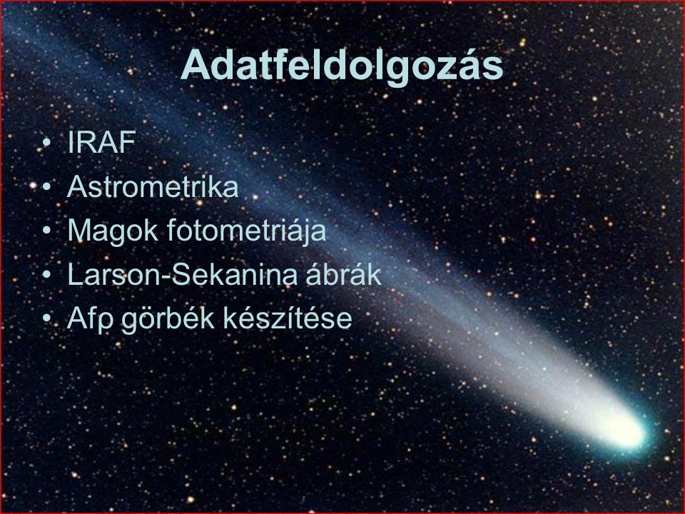 Adatfeldolgozás IRAF Astrometrika Magok fotometriája
