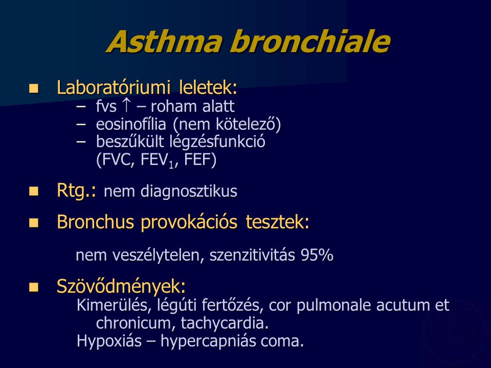 Asthma bronchiale Laboratóriumi leletek: Rtg.: nem diagnosztikus