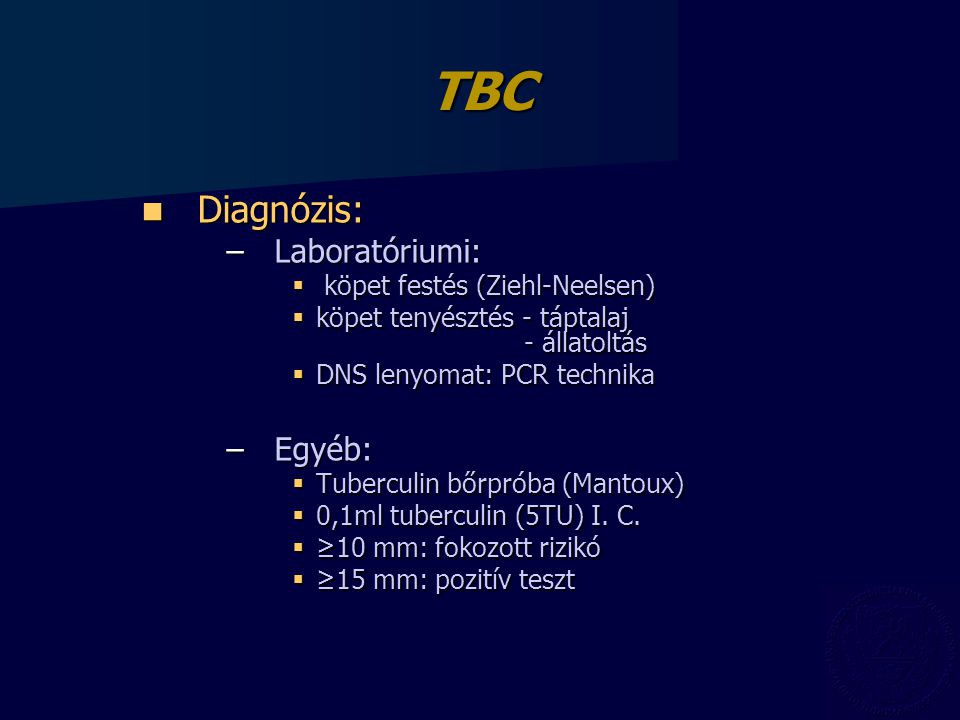 TBC Diagnózis: Laboratóriumi: Egyéb: köpet festés (Ziehl-Neelsen)