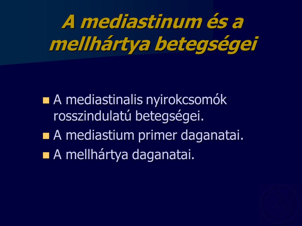 A mediastinum és a mellhártya betegségei
