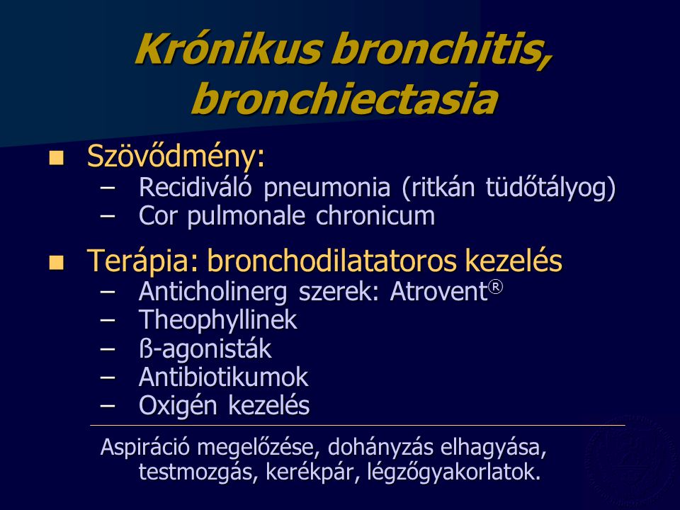 Krónikus bronchitis, bronchiectasia