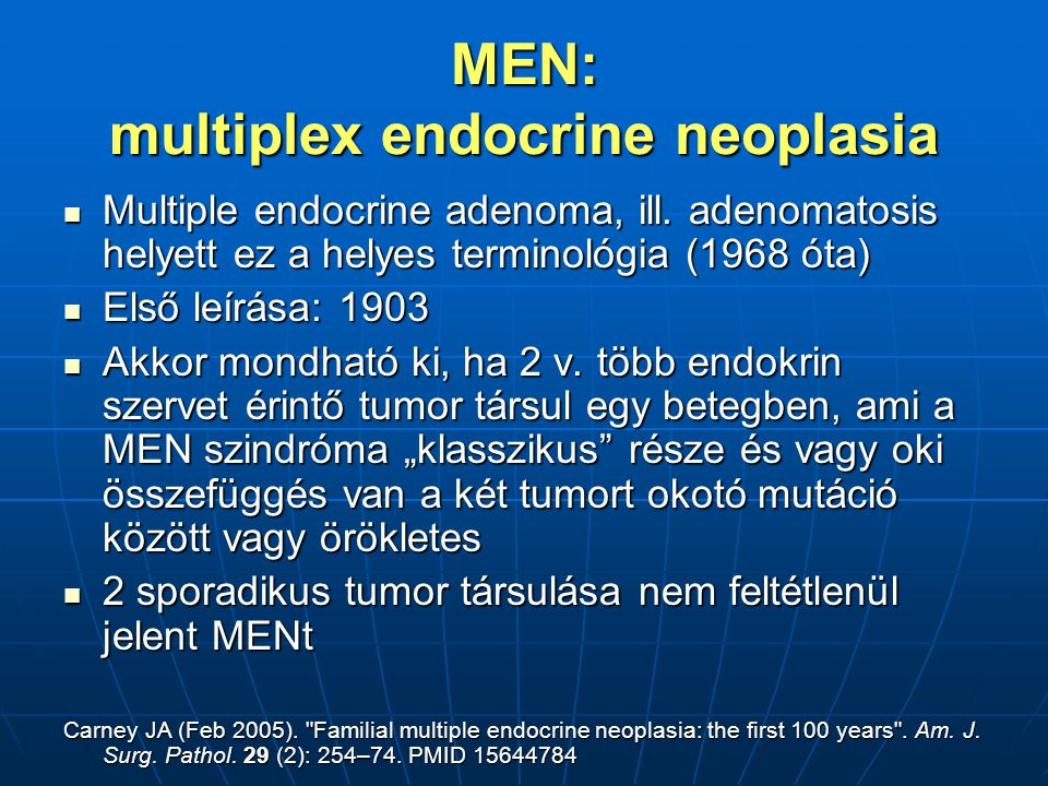 MEN: multiplex endocrine neoplasia
