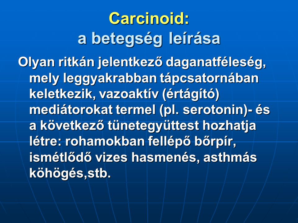 Carcinoid: a betegség leírása